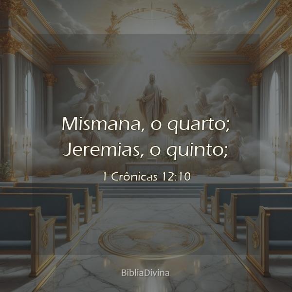 1 Crônicas 12:10