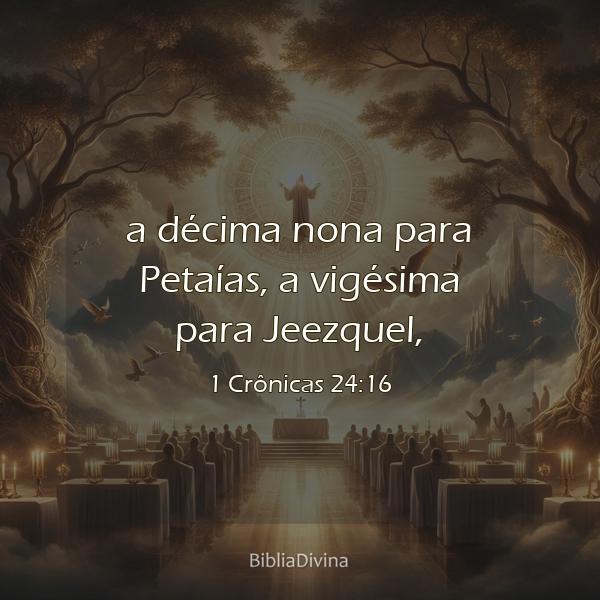 1 Crônicas 24:16