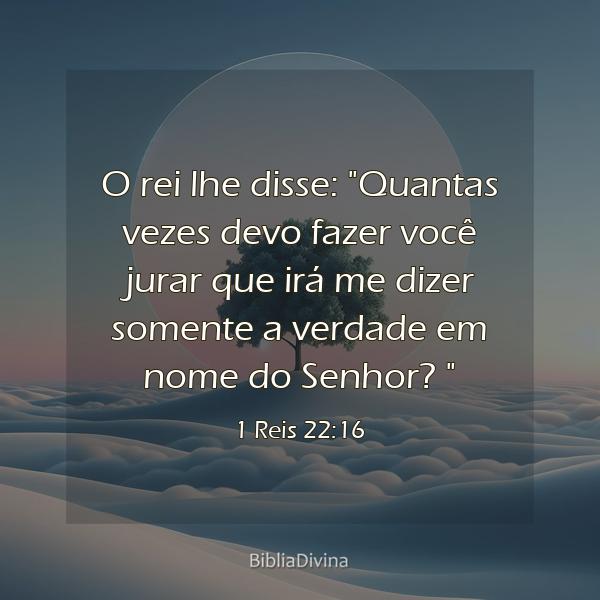 1 Reis 22:16