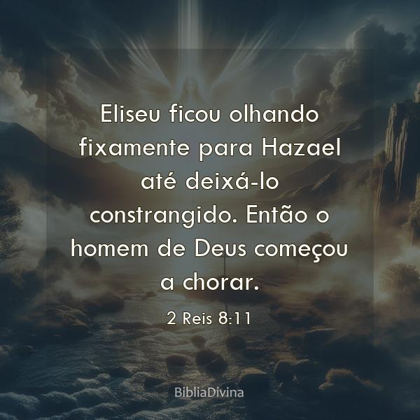 2 Reis 8:11