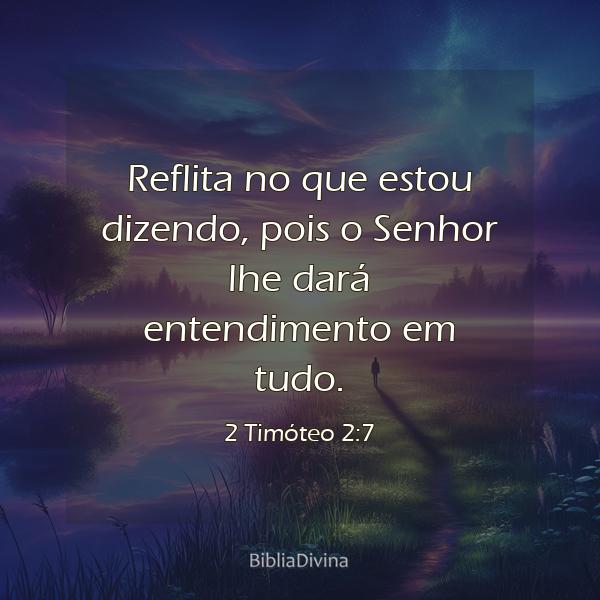 2 Timóteo 2:7