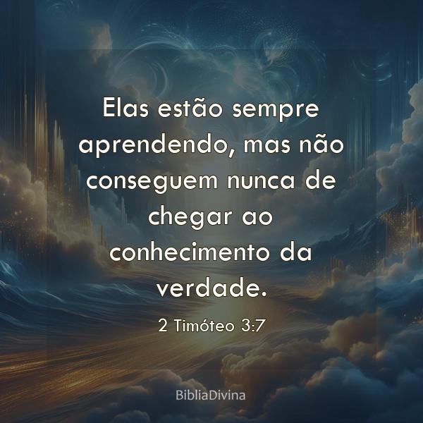 2 Timóteo 3:7