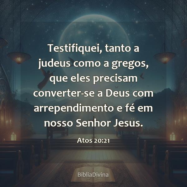 Atos 20:21