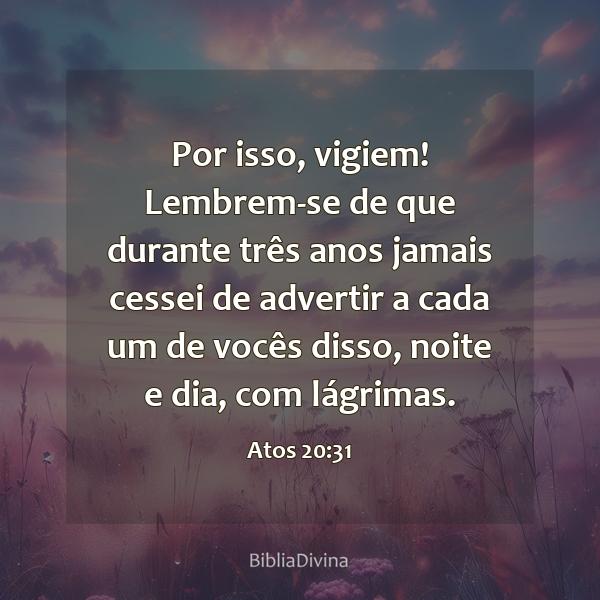 Atos 20:31