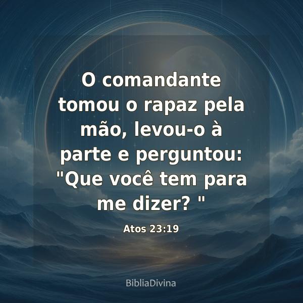 Atos 23:19