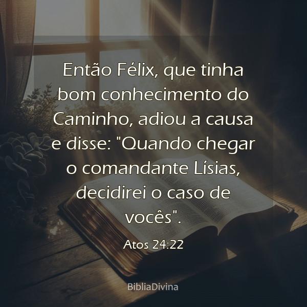 Atos 24:22