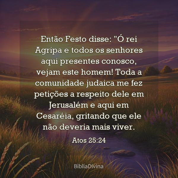 Atos 25:24