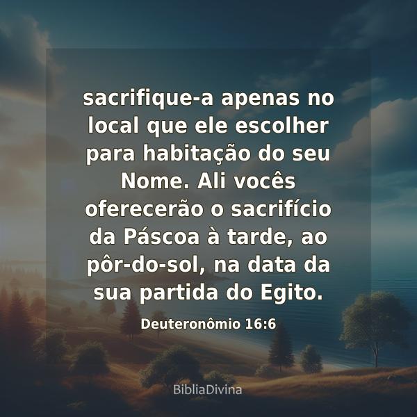 Deuteronômio 16:6