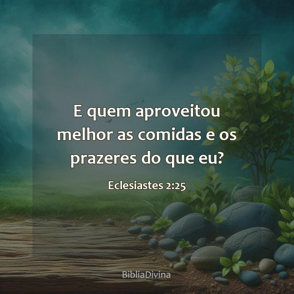 Eclesiastes 2:25