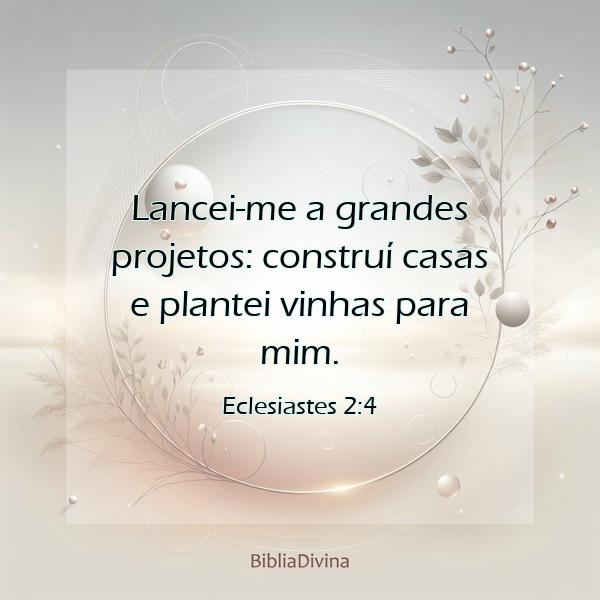 Eclesiastes 2:4