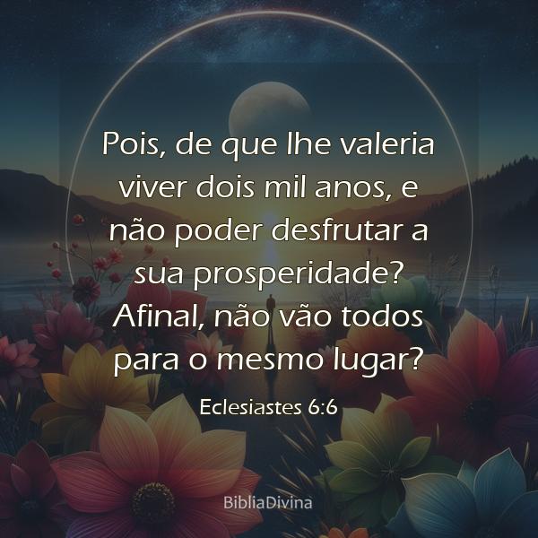 Eclesiastes 6:6