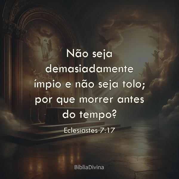 Eclesiastes 7:17