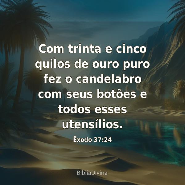 Êxodo 37:24