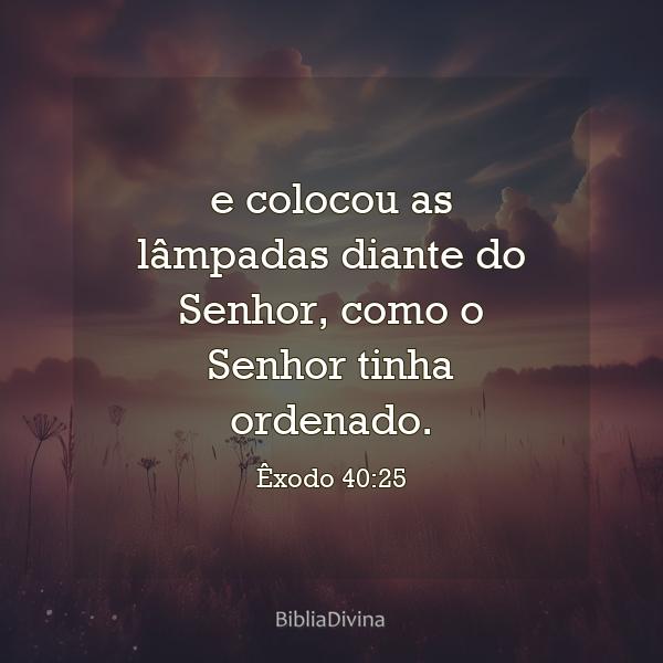 Êxodo 40:25