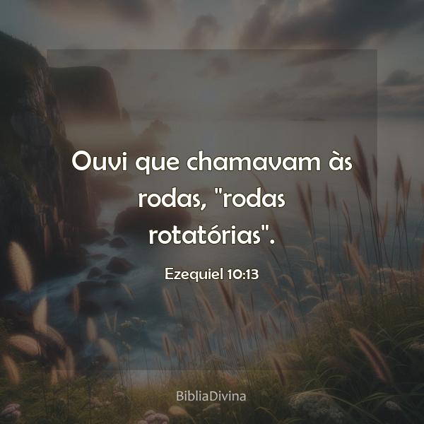 Ezequiel 10:13