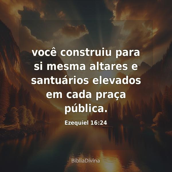 Ezequiel 16:24