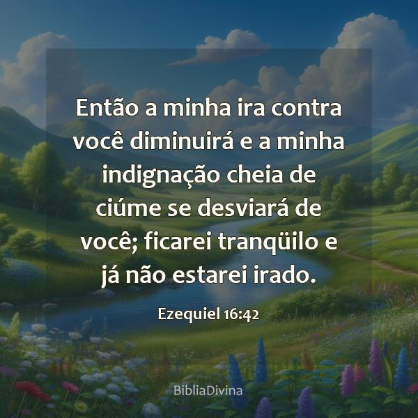 Ezequiel 16:42