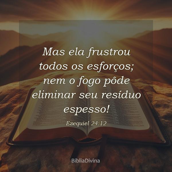 Ezequiel 24:12