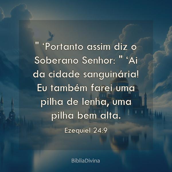 Ezequiel 24:9