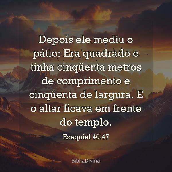 Ezequiel 40:47