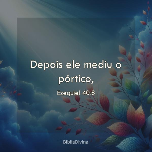 Ezequiel 40:8