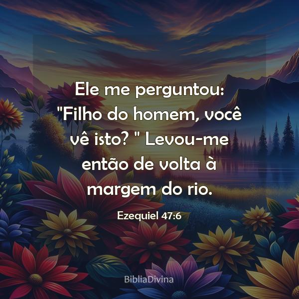 Ezequiel 47:6