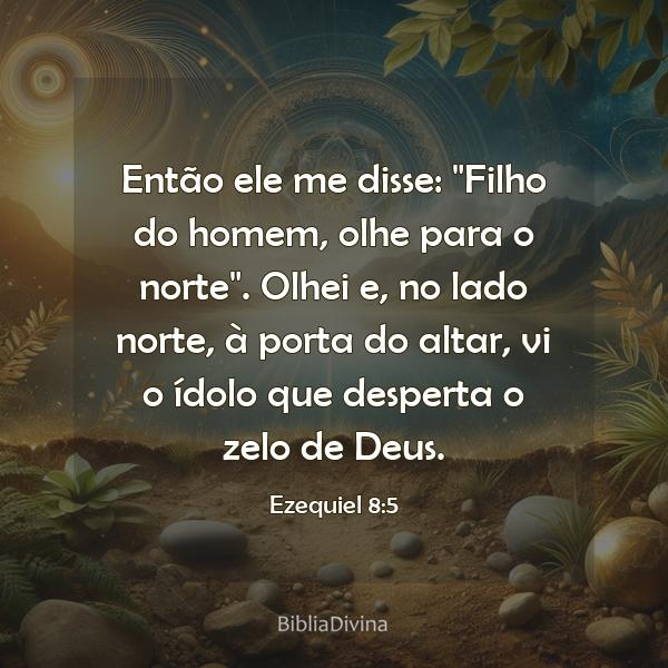 Ezequiel 8:5