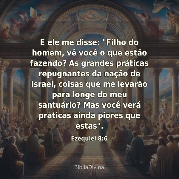 Ezequiel 8:6