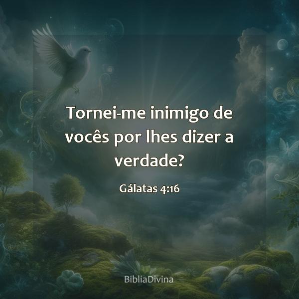 Gálatas 4:16