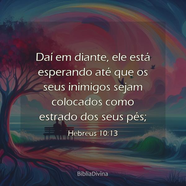 Hebreus 10:13