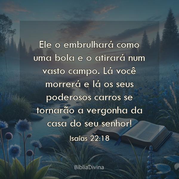 Isaías 22:18