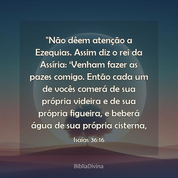 Isaías 36:16