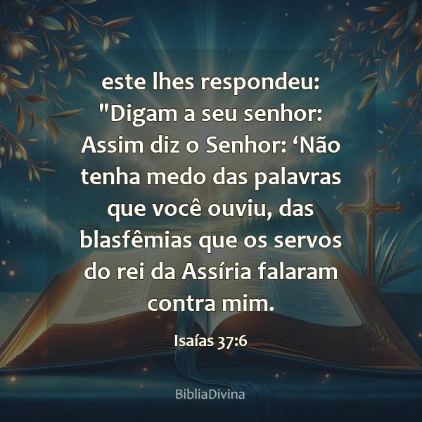 Isaías 37:6