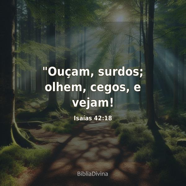 Isaías 42:18