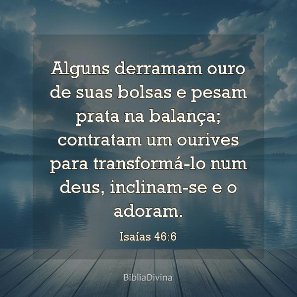 Isaías 46:6