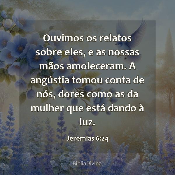 Jeremias 6:24