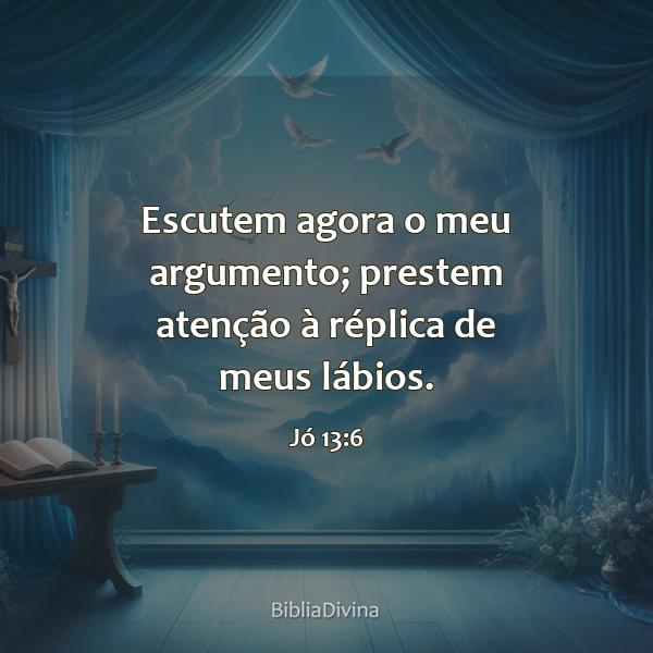 Jó 13:6