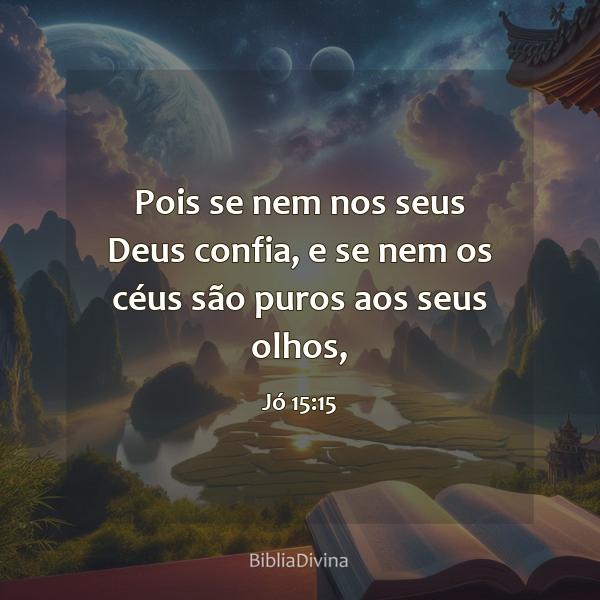 Jó 15:15