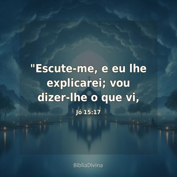 Jó 15:17