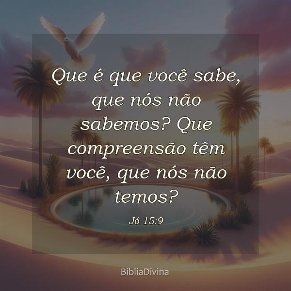 Jó 15:9