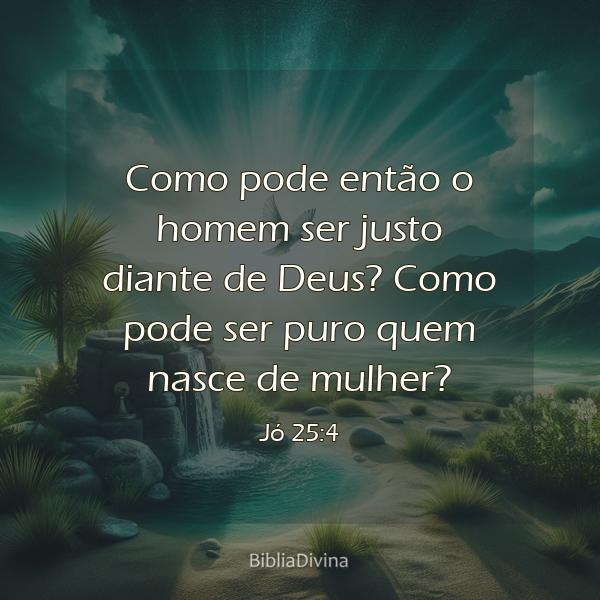 Jó 25:4