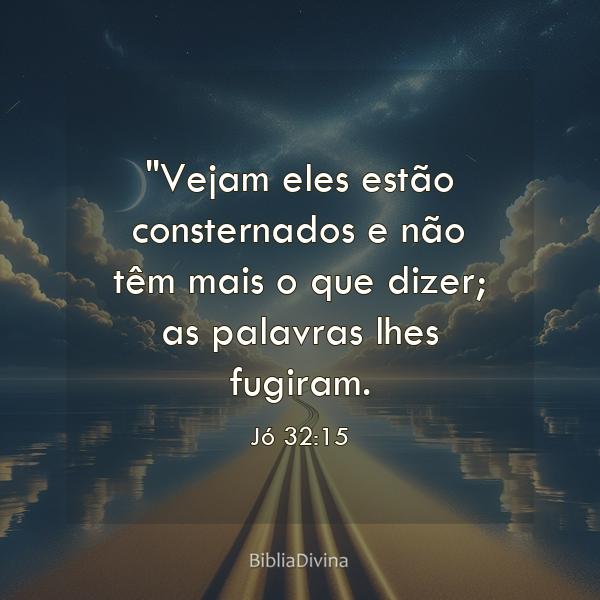 Jó 32:15