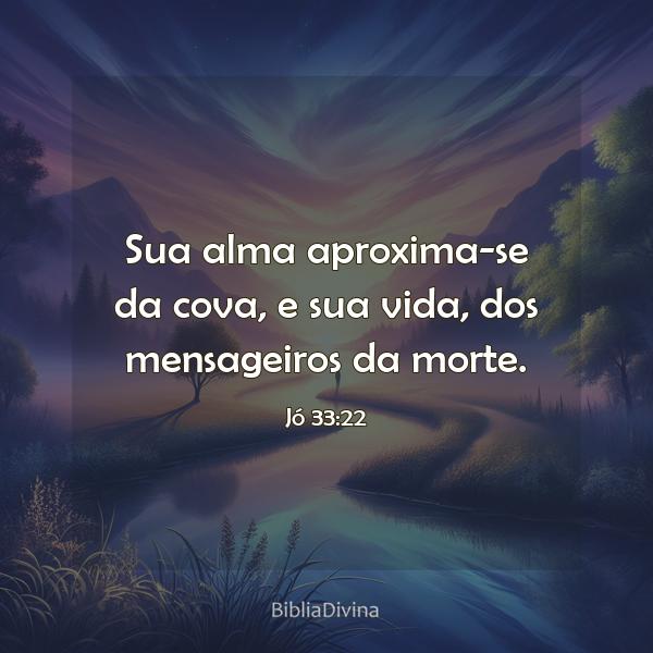 Jó 33:22