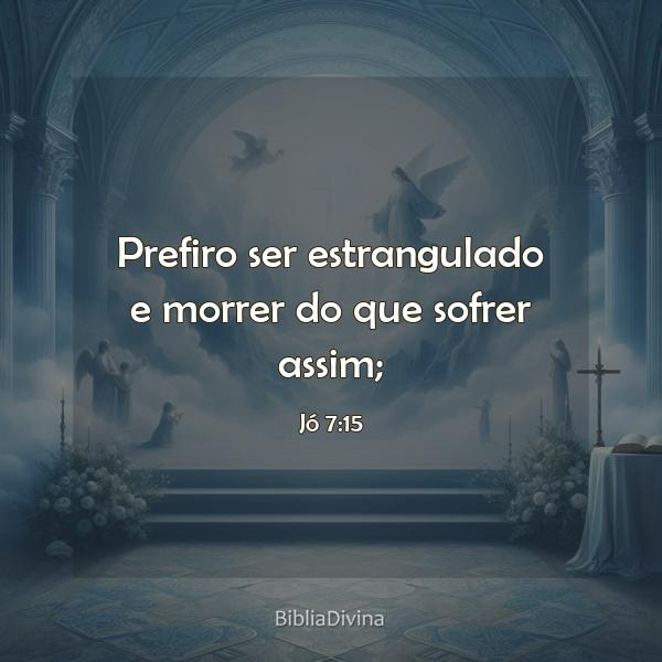 Jó 7:15