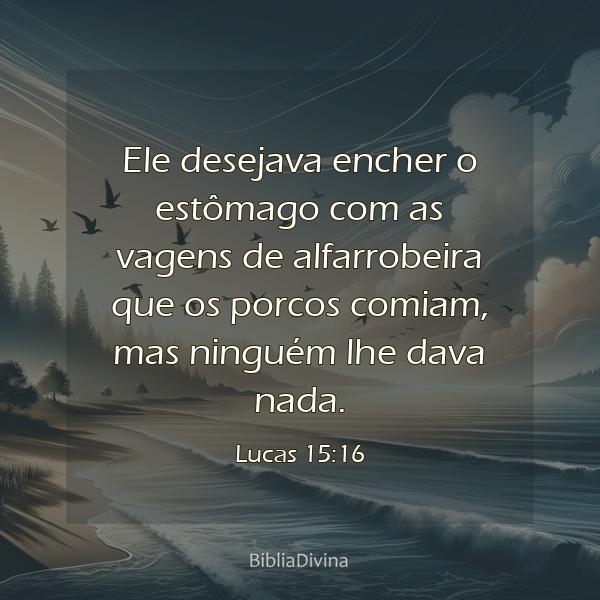 Lucas 15:16