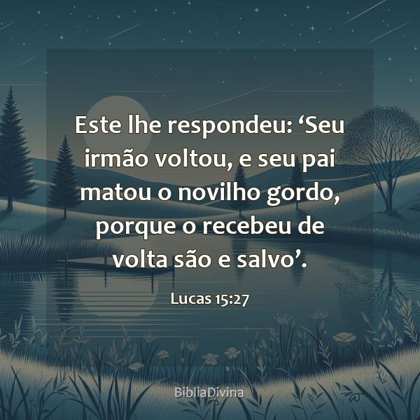 Lucas 15:27