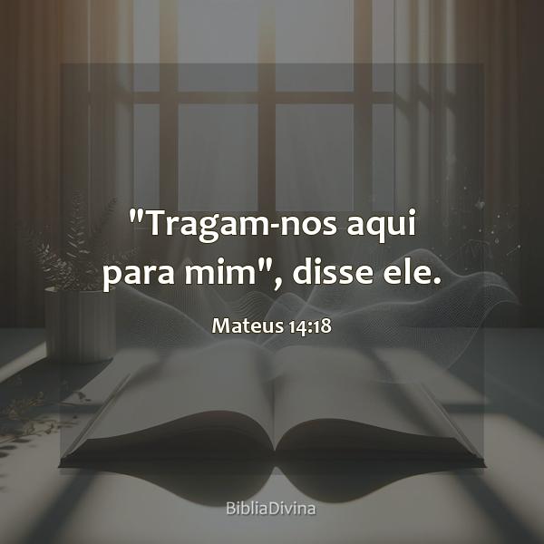 Mateus 14:18