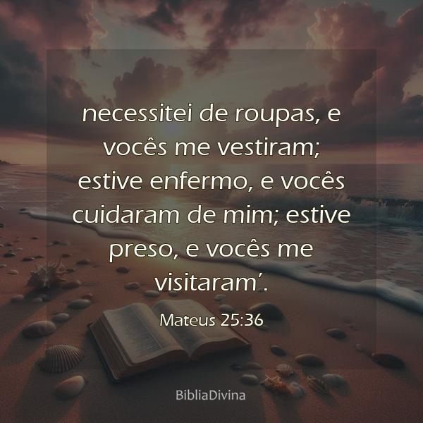 Mateus 25:36