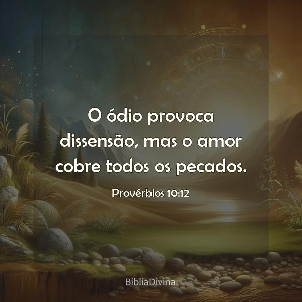 Provérbios 10:12