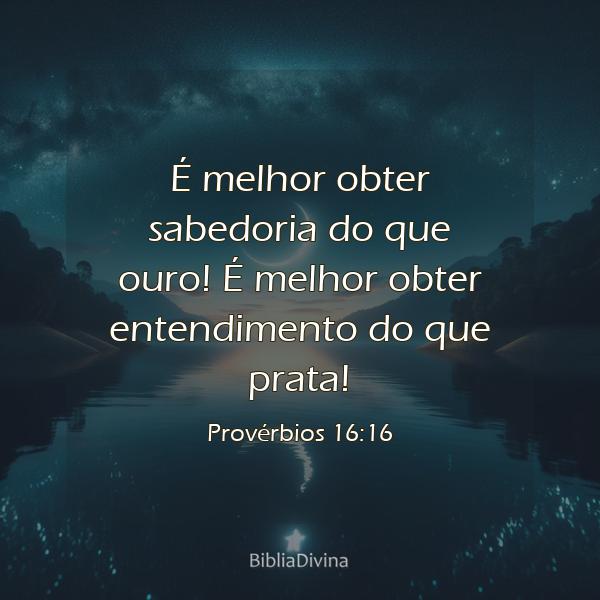 Provérbios 16:16